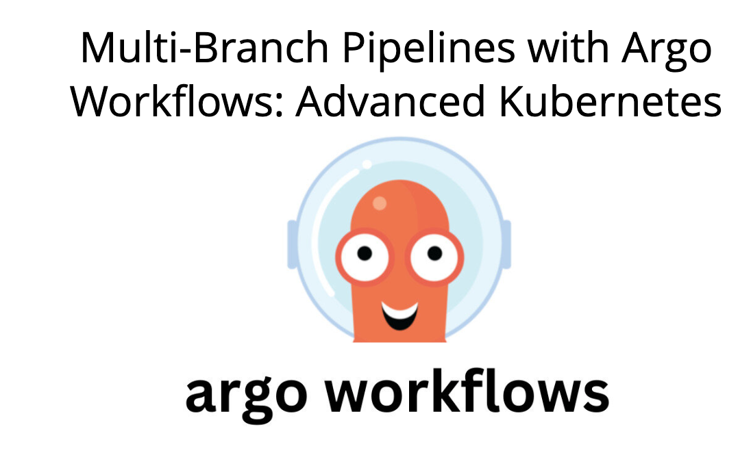 MultiBranch Pipelines with Argo Workflows Advanced