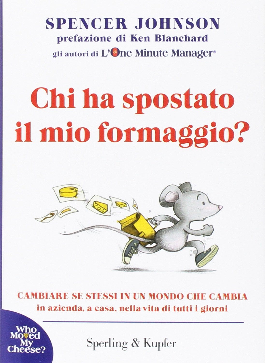 Una favola sul cambiamento che molti citano, ma pochi applicano