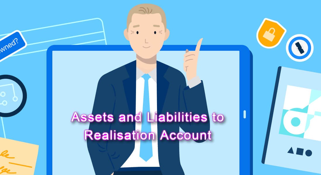 Assets and Liabilities to Realisation Account Manishkumar Shrivastav