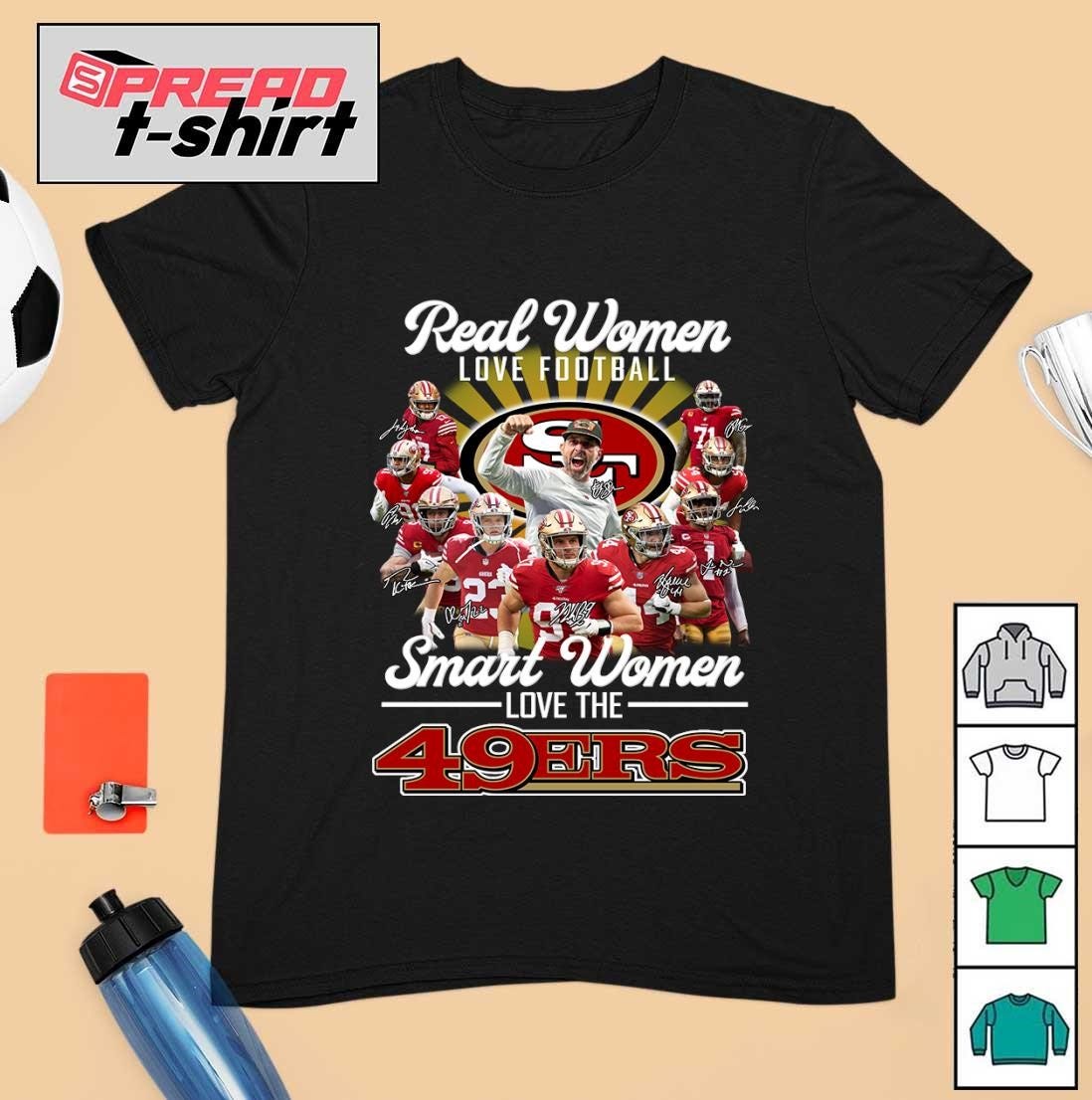 Real Women Love Football Smart Women Love The Francisco 49ers Shirt