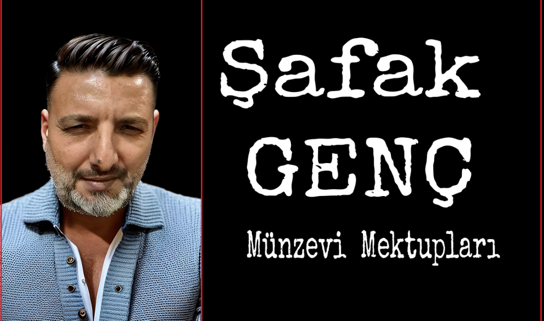 Şafak GENÇ — HER PAZARIN ‘SAAT 10’U NİYE VAR? | Mersin Gazetesi Köşe Yazıları