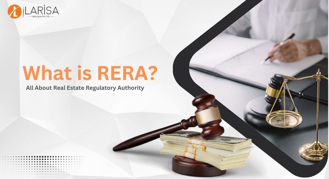 What is RERA Act? Some Interesting Facts by Larisa Realtech Medium
