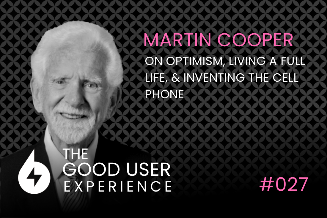 The Good User Experience: Kickstarting the Cell Phone Revolution with Martin  Cooper | by Elijah Szasz | Medium