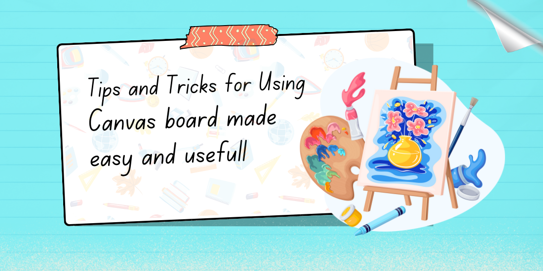 Tips and Tricks for Using Canvas board made easy and usefull The