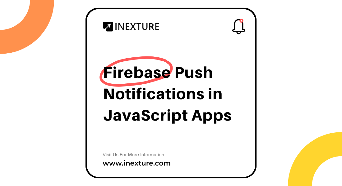 Firebase Push Notification in JavaScript Apps | by Inexturesolutions ...