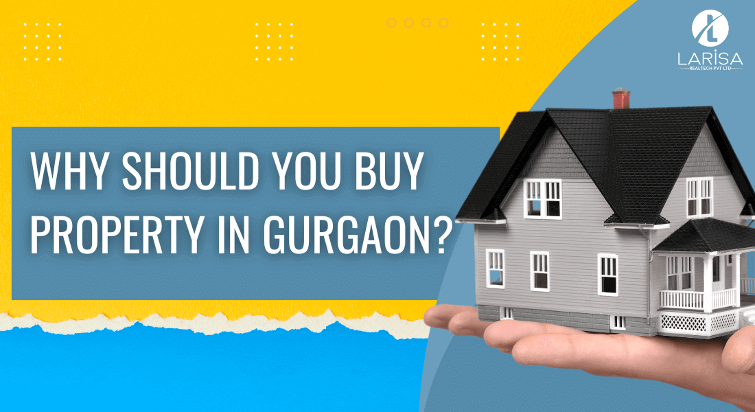 Why should you Buy Property in Gurgaon? Larisa Realtech Medium