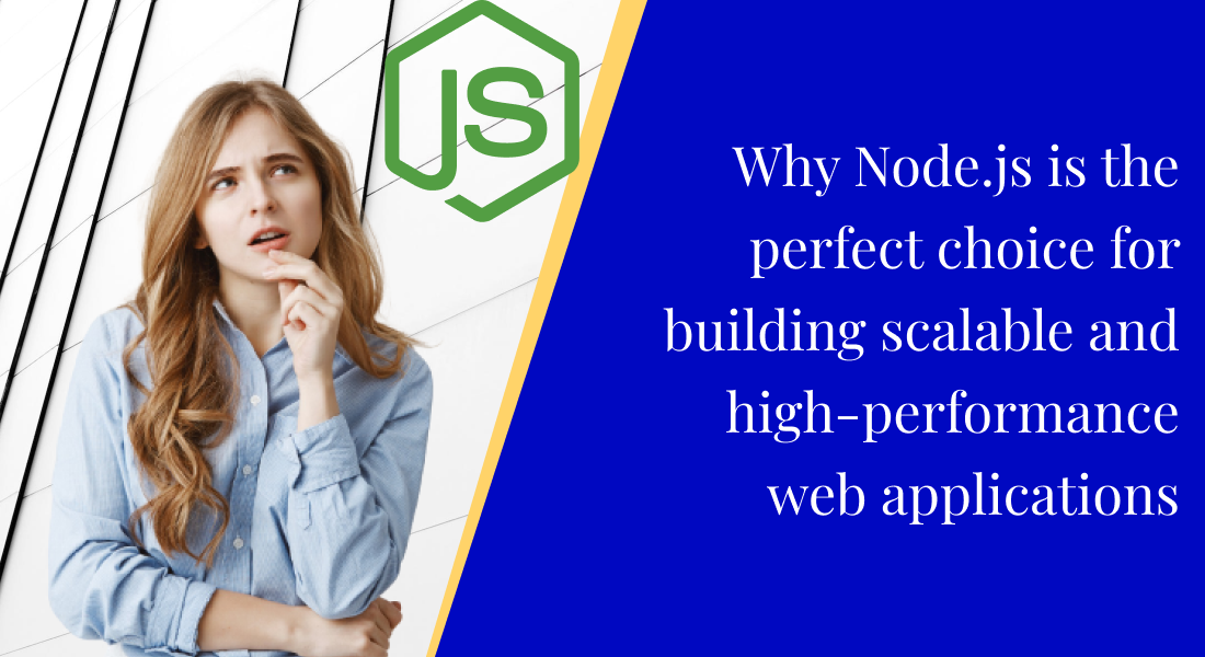 Why Node.js is the perfect choice for building scalable and high ...
