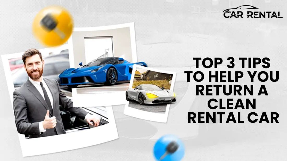Return a Clean Rental Car Top 3 Tips by Car Rental Medium