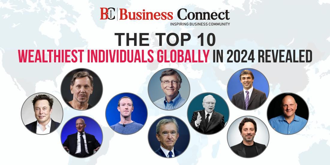The Top 10 Wealthiest Individuals Globally in 2024 Revealed - Simran