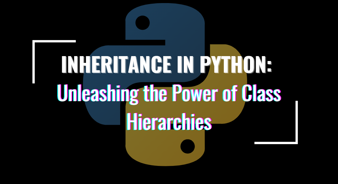 Inheritance in Python: Unleashing the Power of Class Hierarchies | by ...