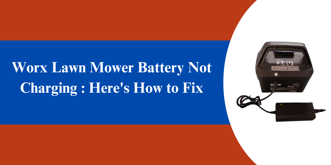 Worx Lawn Mower Battery Not Charging : Here’s How to Fix | by