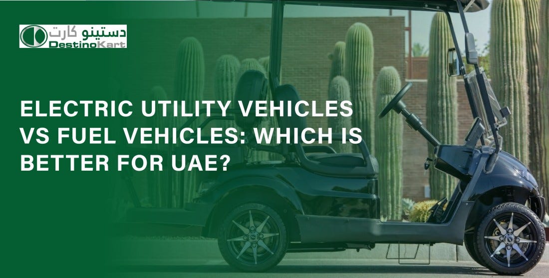 Electric Utility Vehicles vs Fuel Vehicles: Which Is Better for UAE?