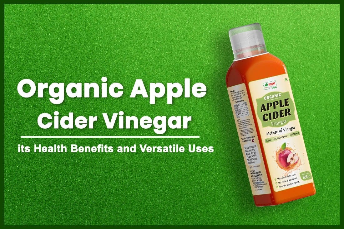 Organic Apple Cider Vinegar Its Properties ,Benefits and uses by