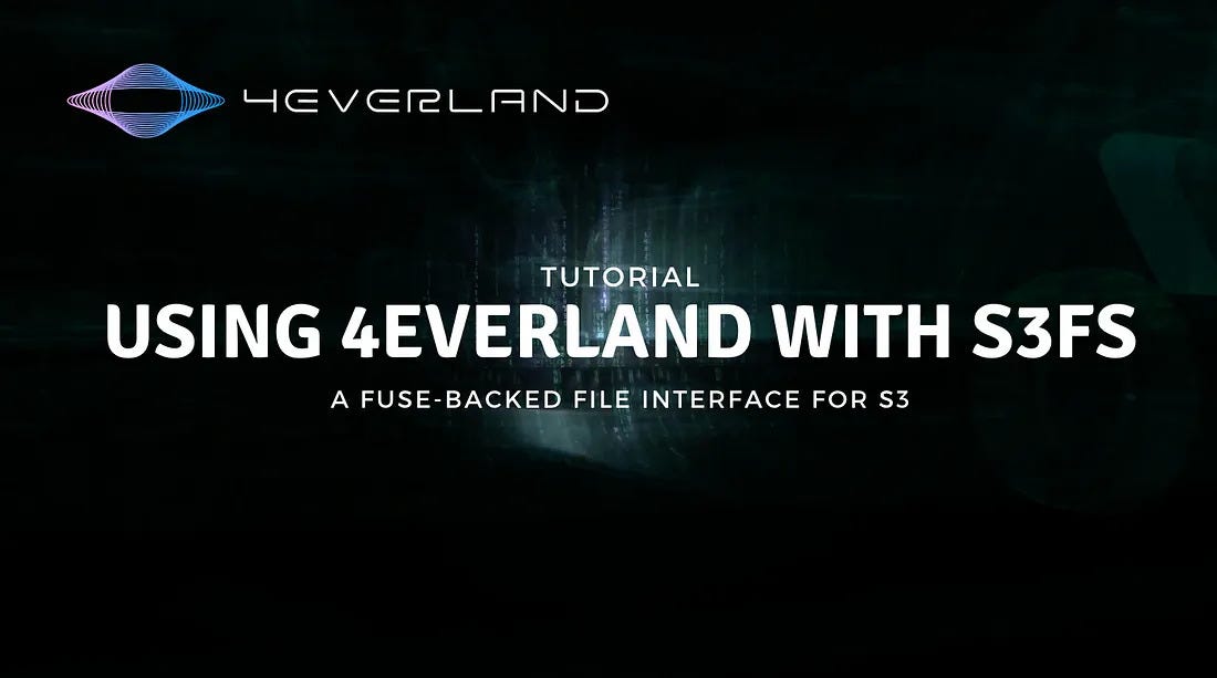 Using 4EVERLAND with s3fs. In this tutorial you learn how to use… by
