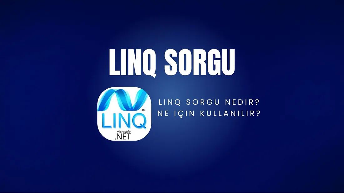  LINQ Sorgu Nedir? Ne için Kullanılır?