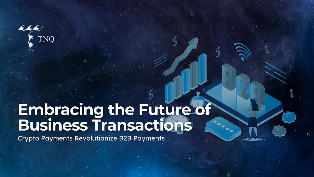 Embracing the Future of Business Transactions