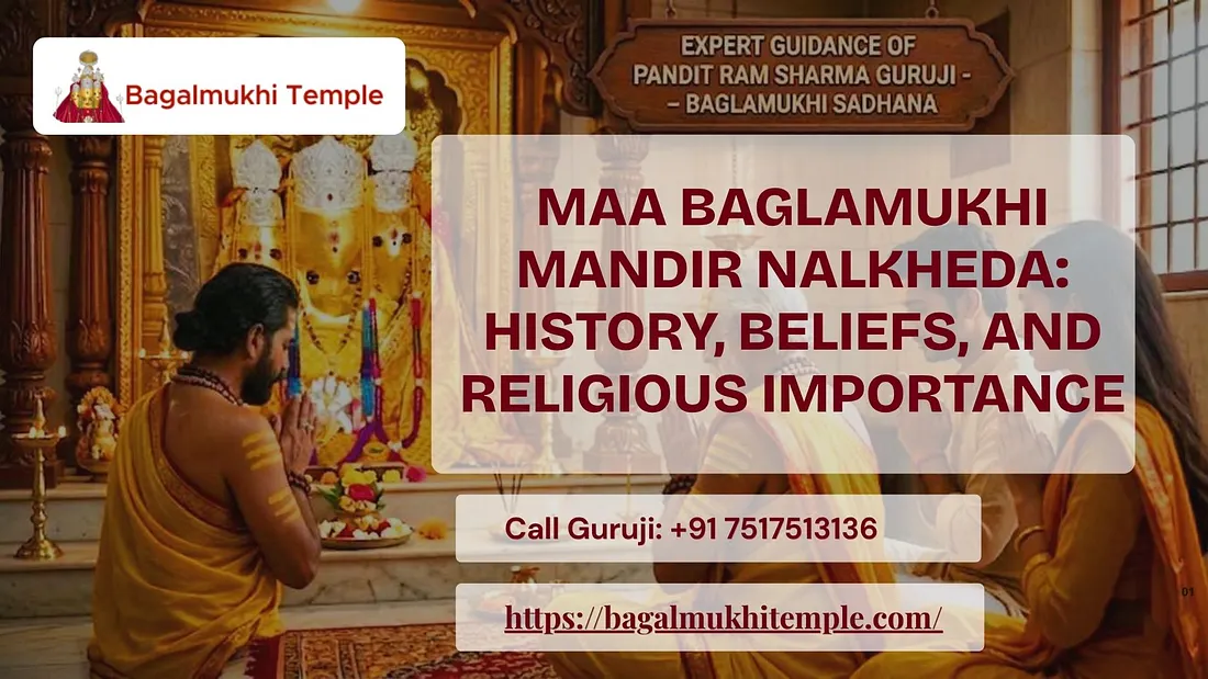 Maa Baglamukhi Mandir Nalkheda: History, Beliefs, And Religious Importance			