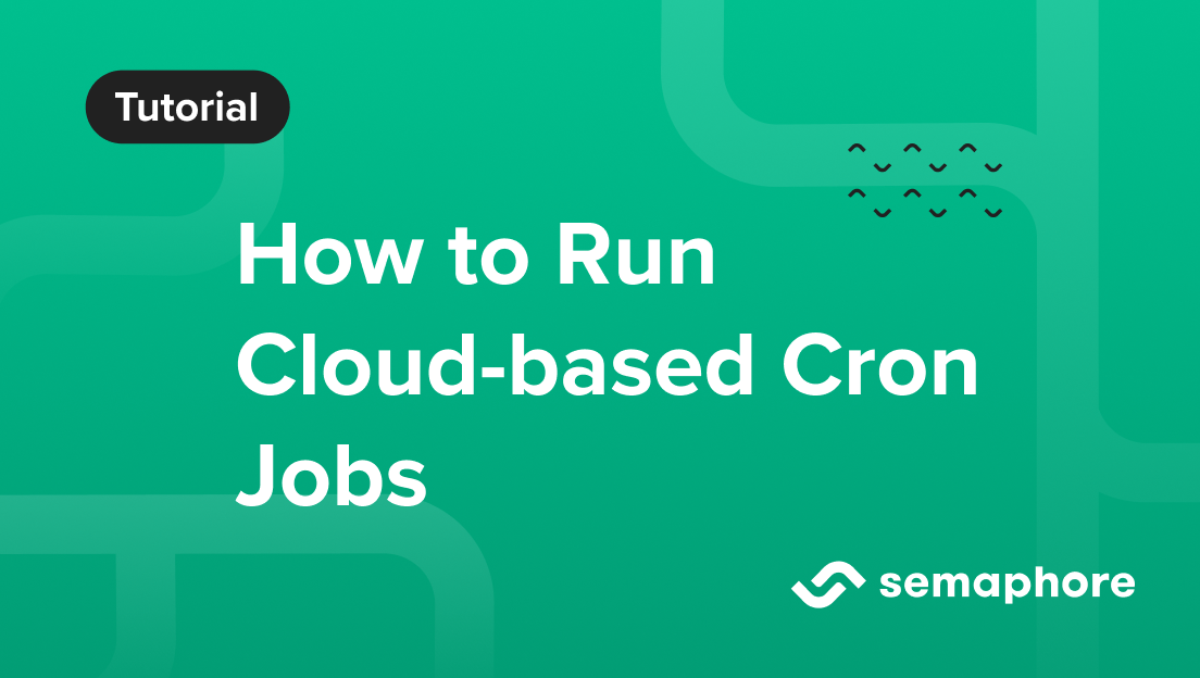 How to Run Cloud-based Cron Jobs with Semaphore | by Semaphore | Medium