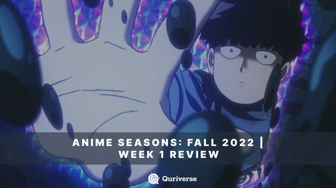 Anime Seasons: Fall 2022 | Week 1 Review | by Bilawal Akter | quriverse