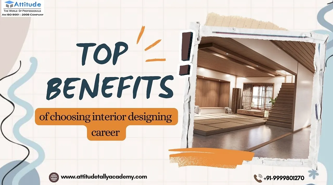 Top Benefits of Choosing Interior Designing as a Career Path