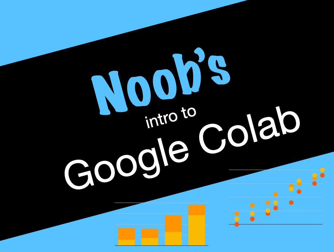 Noob’s Intro to Google Colab | Data Science Noobs
