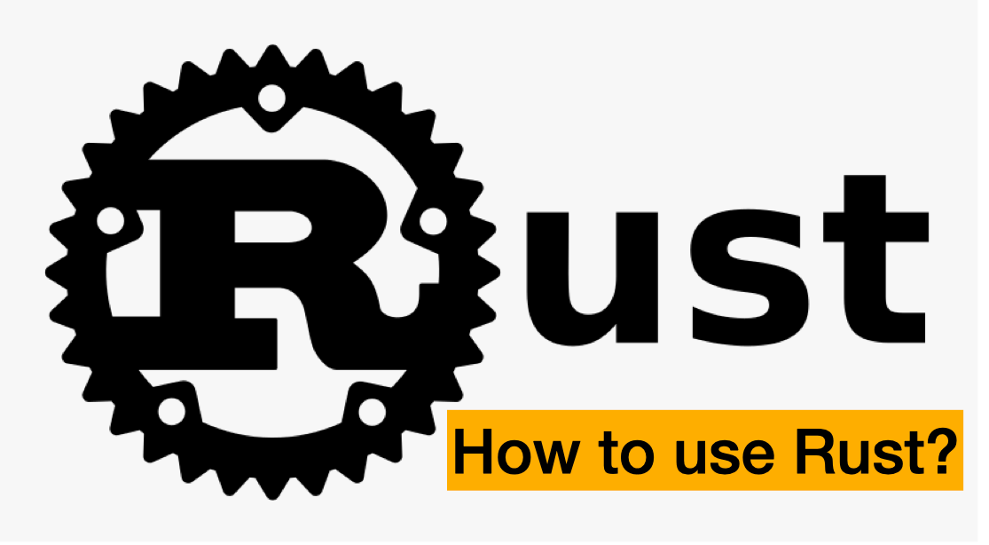 How to use Rust. To learn about systematic language | by Kyosuke Ito ...