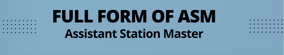 ASM Full Form. Assistant Station Master | by Online Mock Interviews ...