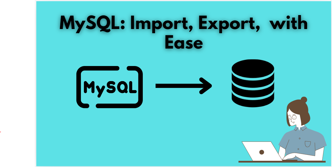 MySQL: Import/Export, Your Databases with Ease | by Akila Umayanga ...