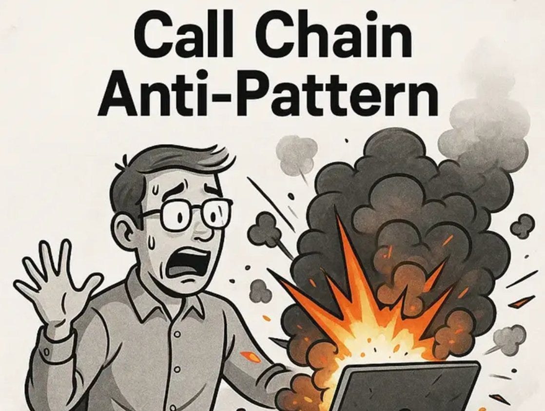 The Call Chain Anti-Pattern: What it is, why it happens, and how to fix it