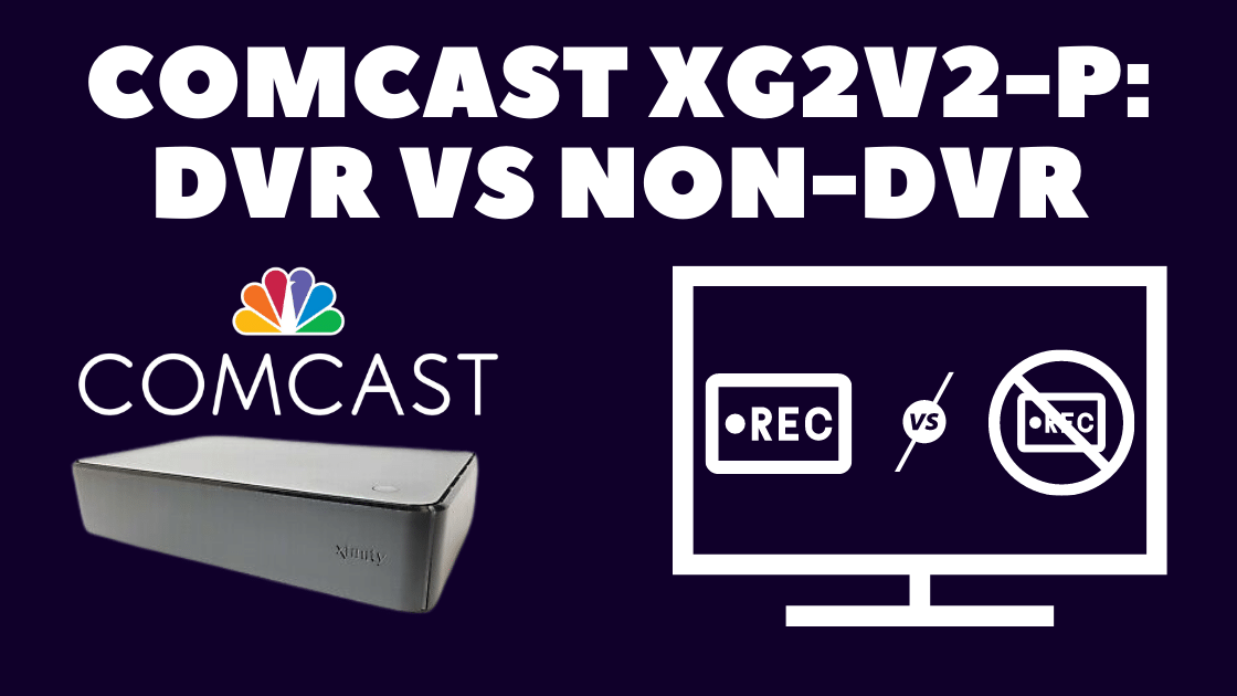 Compare Comcast XG2v2P DVR vs NonDVR [Quick Comparison] by Tyler