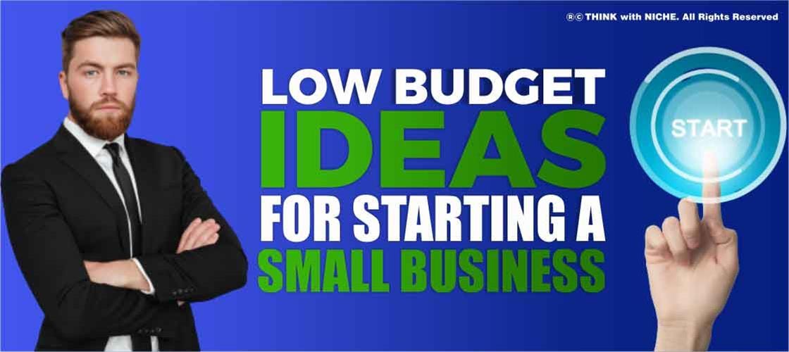 Low Budget Ideas for Starting a Small Business | by Think with Niche