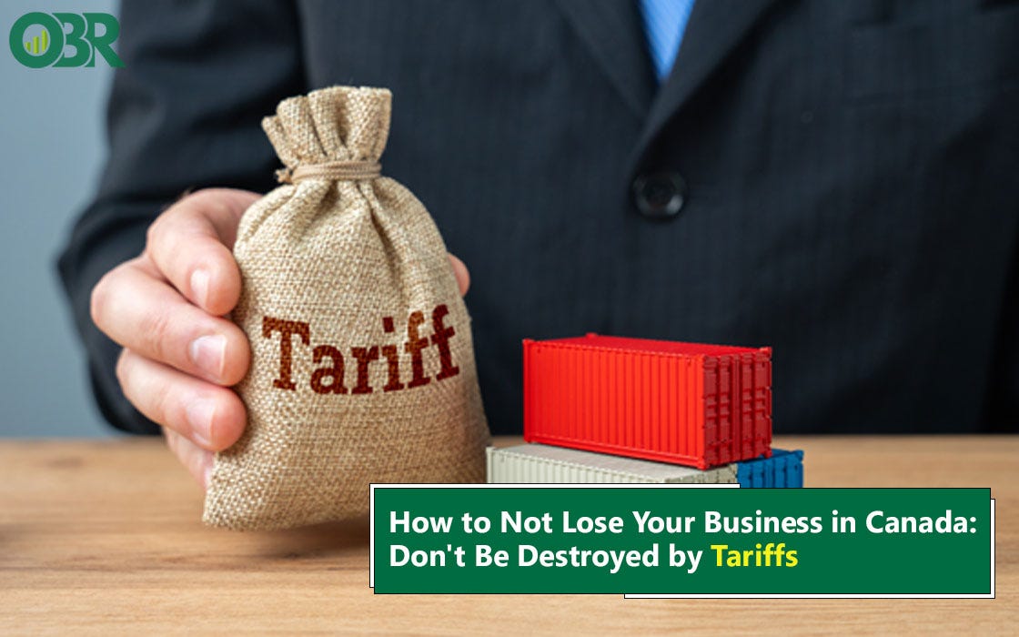 How to Not Lose Your Business in Canada: Don’t Be Destroyed by Tariffs