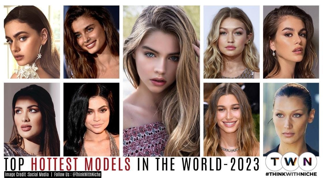 Top Hottest Models In The World 2023, by Think With Niche