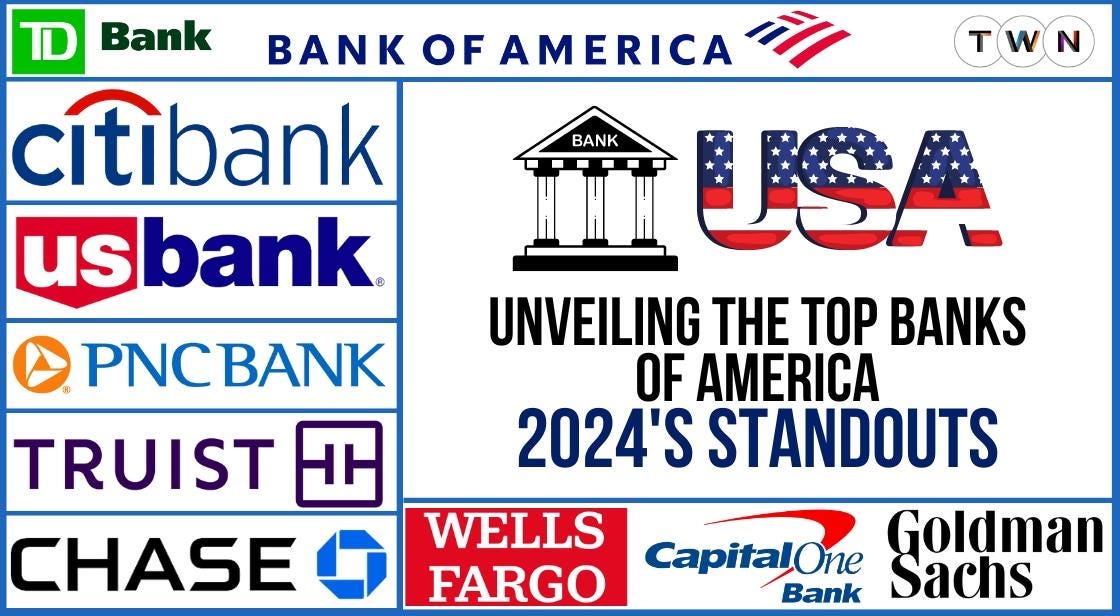 Unveiling the Top Banks of America: 2024’s Standouts