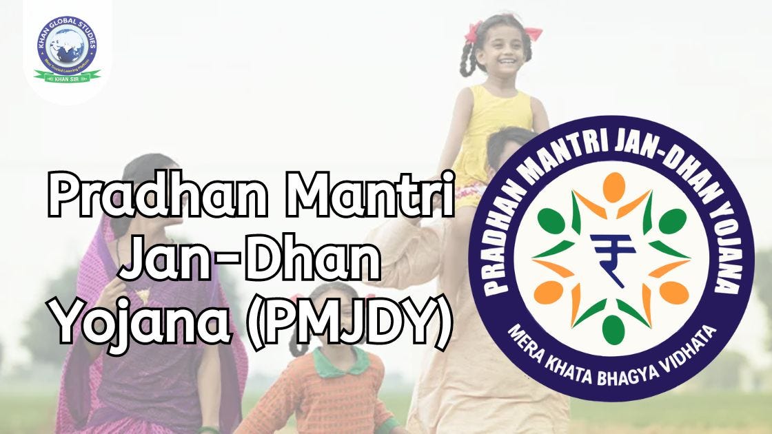 Pradhan Mantri Jan-Dhan Yojana (PMJDY) 2014: An Overview | Khan Global Studies Blogs