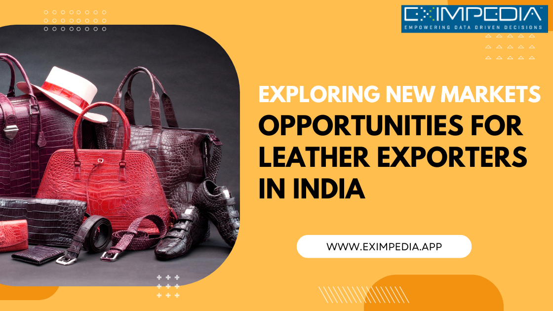 Exploring New Markets Opportunities for Leather Exporters in India