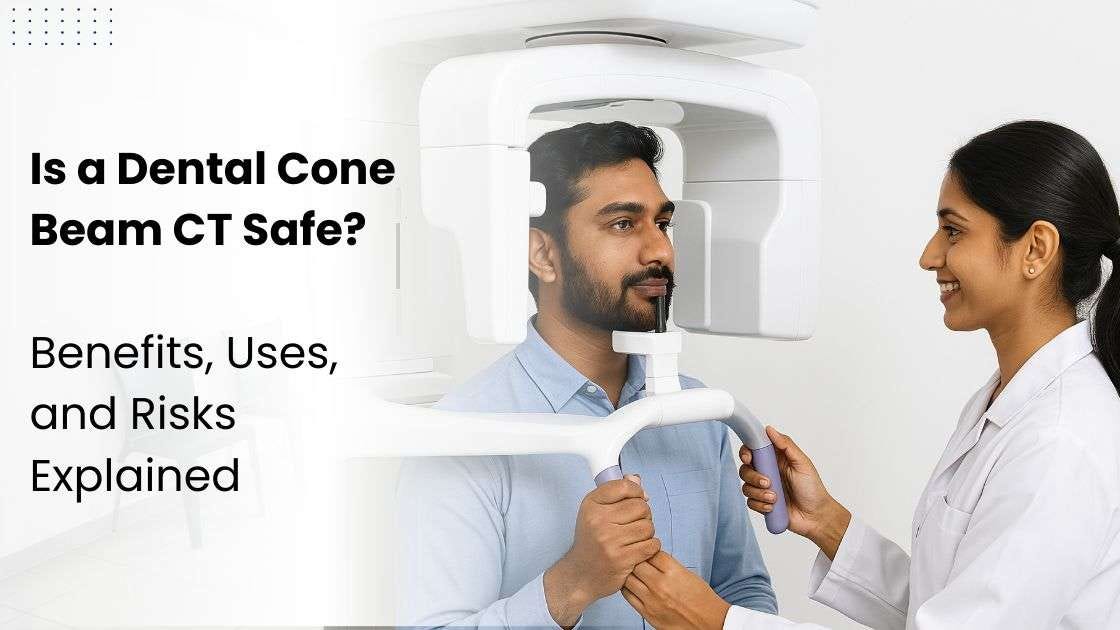 Why Dental Cone Beam (3D CT Scan) Is a Game-Changer for Modern Dentistry?