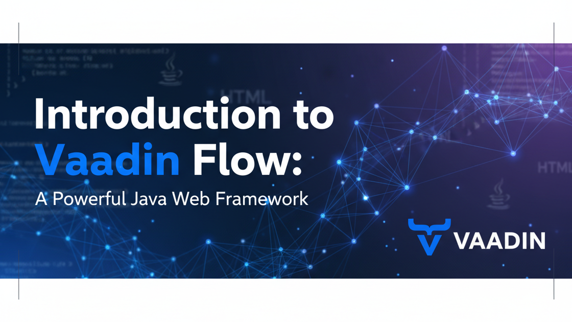 Introduction to Vaadin Flow: A Powerful Java Web Framework | by Paulo B ...