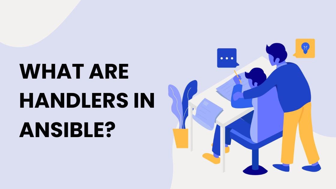 What Are Handlers in Ansible?. In the world of IT automation… | by ...