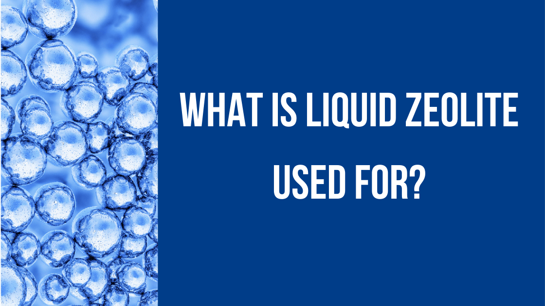 What Are The Uses Of Liquid Zeolite? AsterVeda_Healthcare Medium