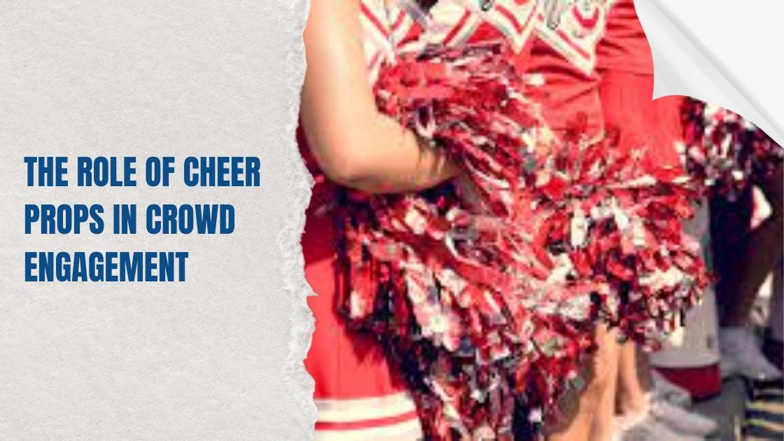 The Role of Cheer Props in Crowd Engagement by GetPoms Medium