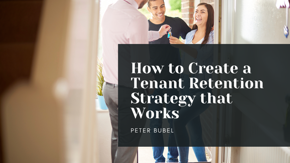 How to Create a Tenant Retention Strategy that Works | Peter Bubel