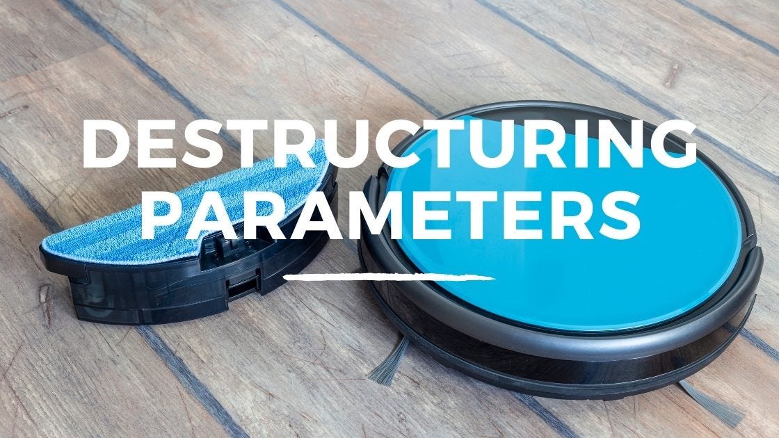 Destructuring Function Parameters in JavaScript | JavaScript in Plain ...