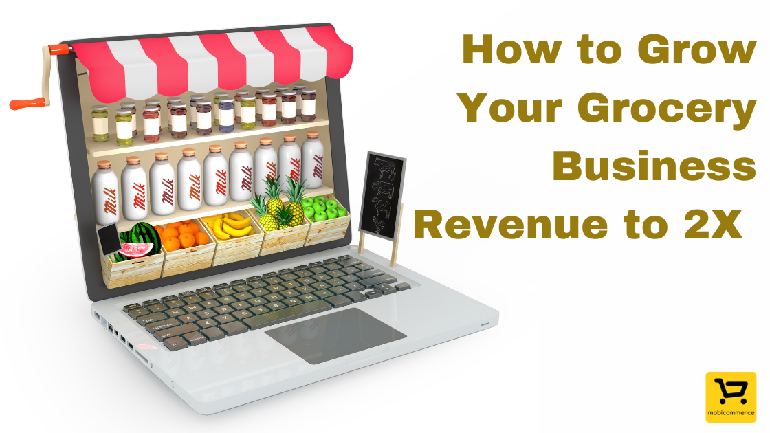 How to Grow Your Grocery Business Revenue to 2X by Medium