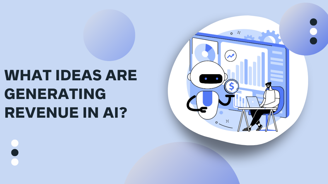 What Ideas Are Generating Revenue in AI? | by Steve J | Medium