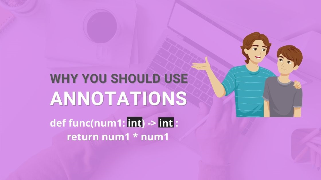 Start Using Annotations In Your Python Code | by Chetan Ambi | Towards AI