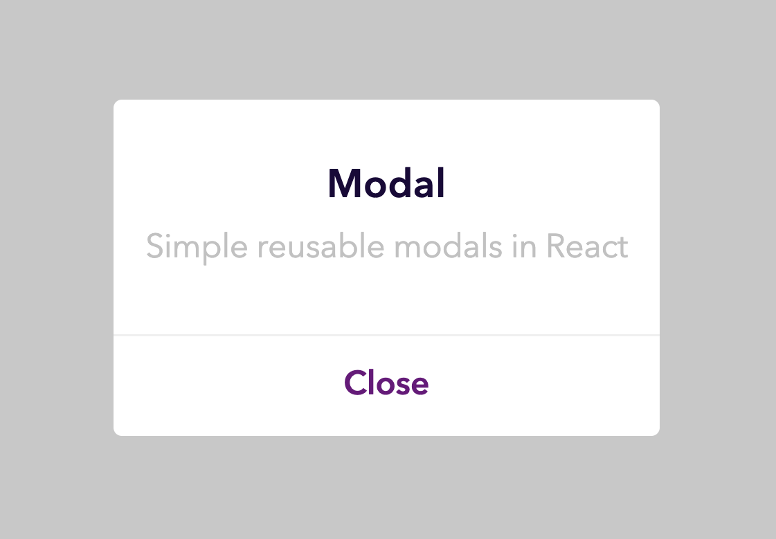 Building Modals in React. A simple, reusable modal system that… | by ...