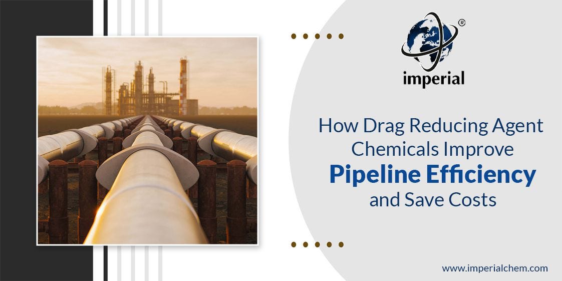 How Drag Reducing Agent Chemicals Improve Pipeline Efficiency and Save