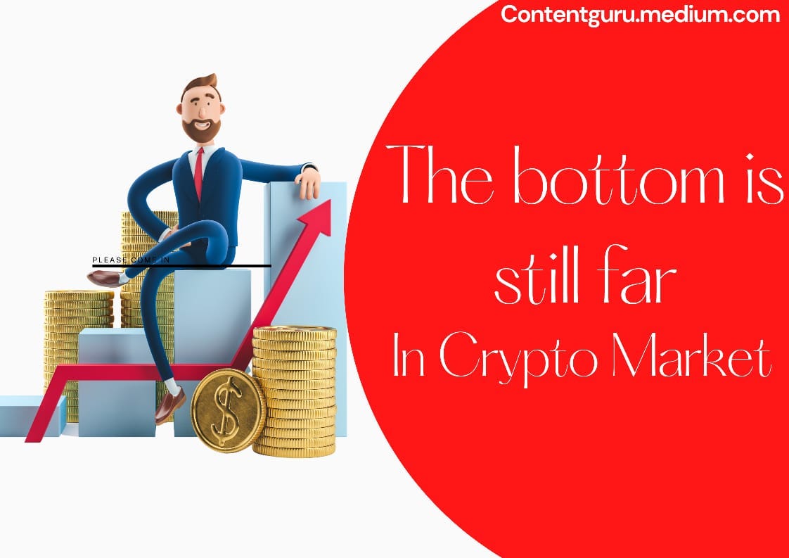 The bottom is still far in the crypto market. | by Ibraheem Abdulrasaq |  Medium