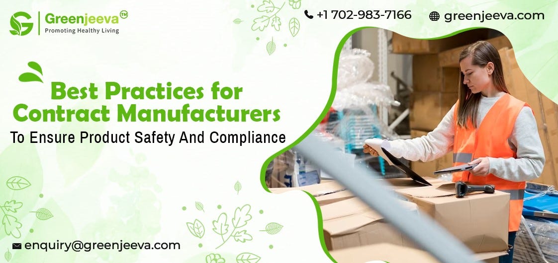 Best Practices for Contract Manufacturers to Ensure Product Safety and 